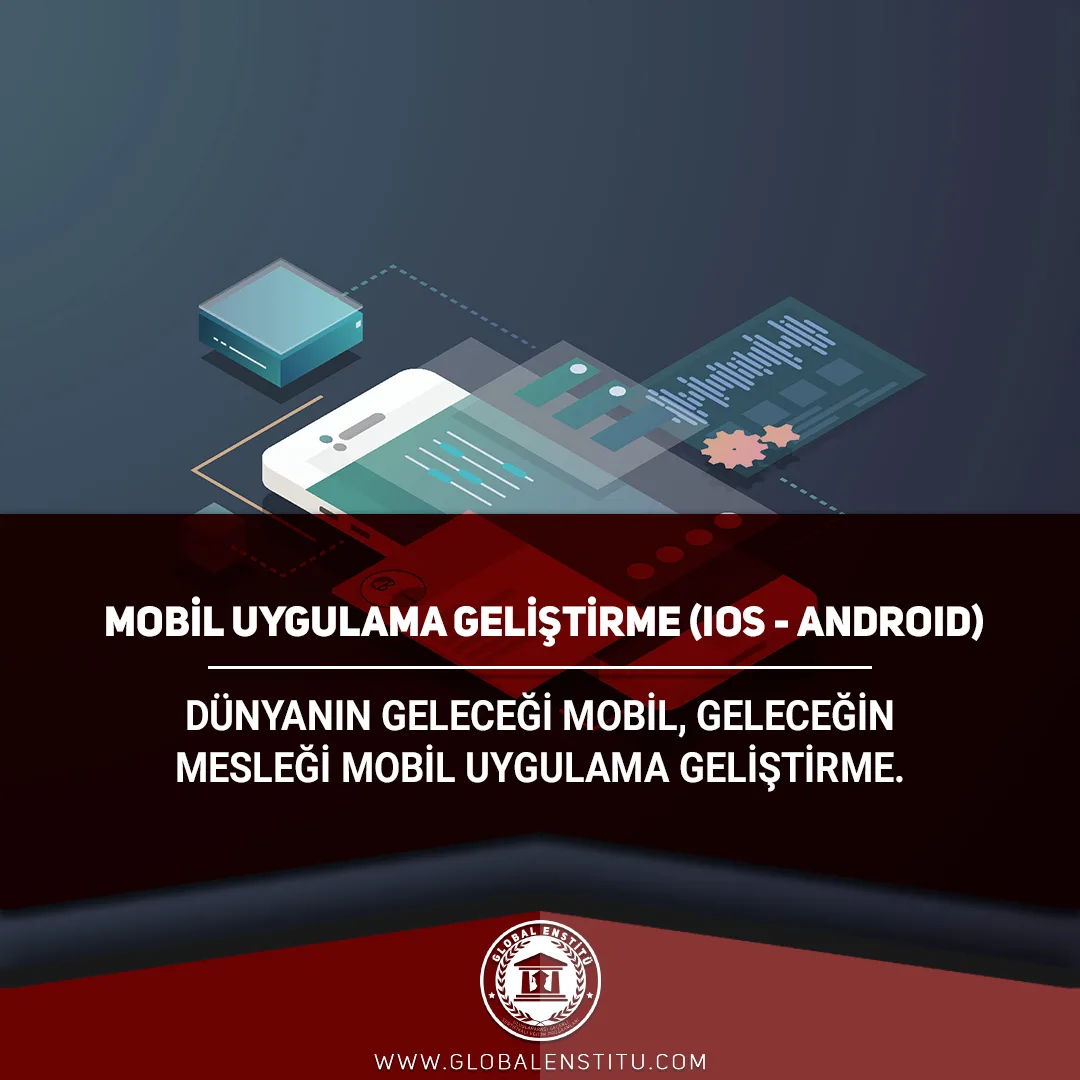 Mobil Uygulama Geliştirme (iOS - Android)