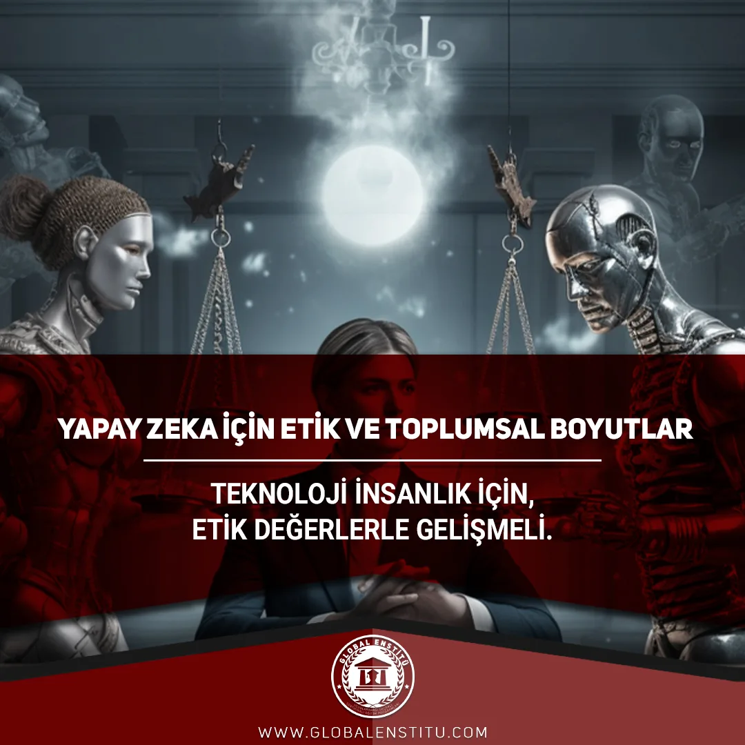 Yapay Zeka için Etik ve Toplumsal Boyutlar